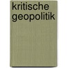 Kritische Geopolitik door Daniel Reinhard