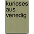 Kurioses aus Venedig