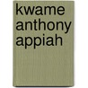 Kwame Anthony Appiah door Frederic P. Miller