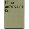 L'?Me Am?Ricaine (2) door Edmond de Nevers