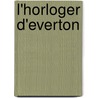 L'Horloger D'Everton by Georges Simenon