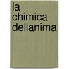La Chimica Dellanima by Mauro Nervi