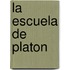 La Escuela de Platon