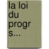 La Loi Du Progr S...