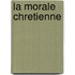 La Morale Chretienne