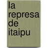 La Represa de Itaipu door Mark Thomas