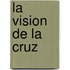 La Vision de la Cruz