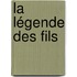 La légende des fils