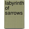 Labyrinth of Sarrows door George Mann