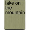 Lake On The Mountain door Jeffrey Round