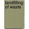 Landfilling Of Waste door Thomas H. Christensen