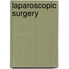 Laparoscopic Surgery door Justin S. Wu