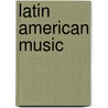 Latin American Music by Frederic P. Miller
