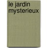 Le Jardin Mysterieux by Claire Gaudriot