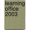 Learning Office 2003 door Nancy Stevenson