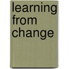 Learning from Change door Deborah Dezure