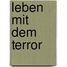 Leben Mit Dem Terror door Walter Eckel