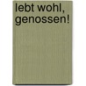 Lebt wohl, Genossen! by György Dalos