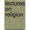 Lectures On Religion door Leighton Pullan