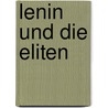 Lenin Und Die Eliten by Konstantin Wu Mann