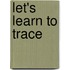 Let's Learn to Trace