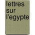 Lettres Sur L'Egypte