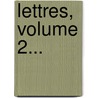 Lettres, Volume 2... by Johannes (Chrysostomus