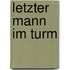 Letzter Mann im Turm