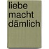 Liebe macht dämlich
