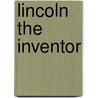 Lincoln The Inventor door Jason Emerson