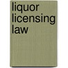 Liquor Licensing Law door Michael McGrath