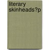 Literary Skinheads?P door Jay Julian Rosellini