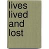Lives Lived And Lost door Kaja Finkler