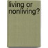 Living Or Nonliving?