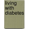 Living With Diabetes by Mk Ehrman
