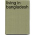 Living in Bangladesh