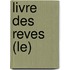 Livre Des Reves (Le)