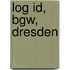 Log Id, Bgw, Dresden