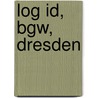 Log Id, Bgw, Dresden door Southward Et Al