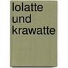 Lolatte und Krawatte by Claudia Pflaum