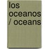 Los oceanos / Oceans