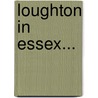 Loughton In Essex... door William Chapman Waller