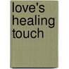 Love's Healing Touch door Patricia A. Turner