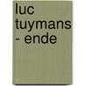 Luc Tuymans - Ende door Udo Kittelmann