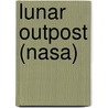 Lunar Outpost (Nasa) by John McBrewster