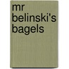 Mr Belinski's Bagels by Ellen Schwartz