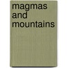 Magmas And Mountains door T. Argles