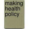 Making Health Policy door Patrick Brown