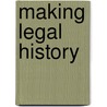 Making Legal History by Anthony Musson