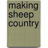Making Sheep Country door Robert Peden